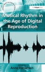 Cover: Musical Rhythm in the Age of Digital Reproduction - Routledge