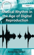Cover: Musical Rhythm in the Age of Digital Reproduction - Routledge