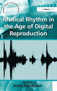 Enlarge image Cover: Musical Rhythm in the Age of Digital Reproduction - Routledge