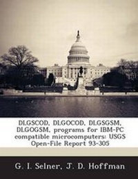 Enlarge image Cover: Dlgscod, Dlgocod, Dlgsgsm, Dlgogsm, Programs for IBM-PC Compatible Microcomputers - Bibliogov