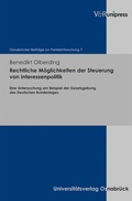 Cover: Rechtliche M&ouml;glichkeiten der Steuerung von Interessenpolitik - Brill Deutschland