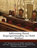 Cover: Addressing Racial Disproportionality in Child Welfare - BiblioBazaar, LLC