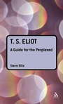 Cover: T. S. Eliot: A Guide for the Perplexed - Continuum International Publishing Group Ltd.