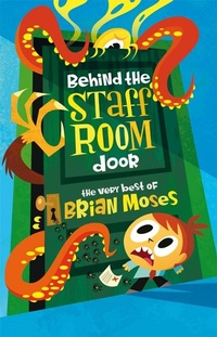 Abbildung von: Behind the Staffroom Door - Macmillan Children's Books