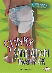 Enlarge image Cover: Stinky Sanitation Inventions - Lerner Publications (Tm)