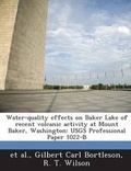 Cover: Water-Quality Effects on Baker Lake of Recent Volcanic Activity at Mount Baker, Washington - Bibliogov