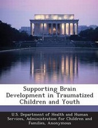 Enlarge image Cover: Supporting Brain Development in Traumatized Children and Youth - Bibliogov