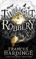 Cover: Twilight Robbery - Macmillan Children's Books