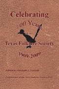 Cover: Celebrating 100 Years of the Texas Folklore Society, 1909?2009 - University of North Texas Press,U.S.