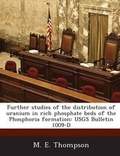Cover: Further Studies of the Distribution of Uranium in Rich Phosphate Beds of the Phosphoria Formation - Bibliogov