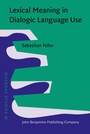 Cover: Lexical Meaning in Dialogic Language Use - John Benjamins Publishing Co