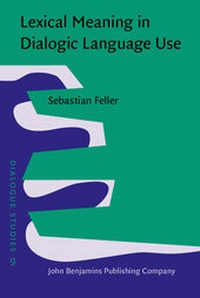 Enlarge image Cover: Lexical Meaning in Dialogic Language Use - John Benjamins Publishing Co