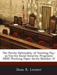 Enlarge image Cover: The Pareto Optimality of Existing Pay-As-You-Go Social Security Programs - Bibliogov