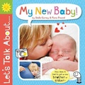 Cover: Let's Talk About: My New Baby - Campbell Books Ltd