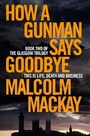 Cover: How a Gunman Says Goodbye - Mantle