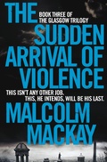 Cover: The Sudden Arrival of Violence - Mantle