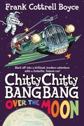 Cover: Chitty Chitty Bang Bang Over the Moon - Macmillan Children's Books