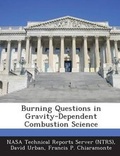 Cover: Burning Questions in Gravity-Dependent Combustion Science - Bibliogov