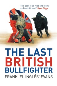 Abbildung von: The Last British Bullfighter - Macmillan