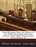 Cover: Would Monetary Policy Be Effective If the Oasdi Trust Funds Held Most Treasury Debt? - Bibliogov