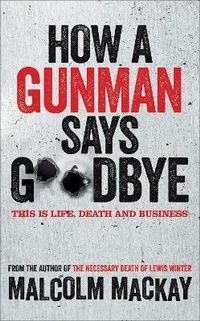 Enlarge image Cover: How a Gunman Says Goodbye - Mantle