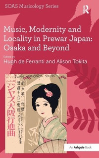 Abbildung von: Music, Modernity and Locality in Prewar Japan: Osaka and Beyond - Routledge