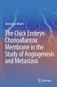 Abbildung von: The Chick Embryo Chorioallantoic Membrane in the Study of Angiogenesis and Metastasis - Springer