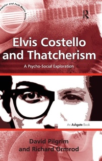 Enlarge image Cover: Elvis Costello and Thatcherism - Routledge