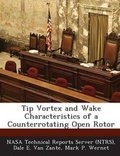 Cover: Tip Vortex and Wake Characteristics of a Counterrotating Open Rotor - Bibliogov