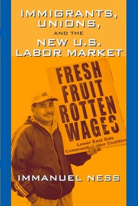 Abbildung von: Immigrants Unions & the New Us Labor Mkt - Temple University Press,U.S.