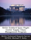 Cover: NASA Goddard Space Flight Center Supply Chain Management Program - Bibliogov