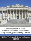 Cover: Development of Risk Assessment Matrix for NASA Engineering and Safety Center - Bibliogov