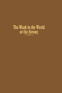Enlarge image Cover: The Weak in the World of the Strong - Columbia University Press