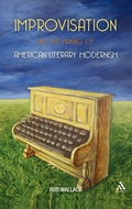 Cover: Improvisation and the Making of American Literary Modernism - Continuum Publishing Corporation