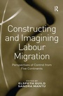 Cover: Constructing and Imagining Labour Migration - Routledge
