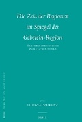 Cover: Die Zeit der Regionen im Spiegel der Gebelein-Region - Brill