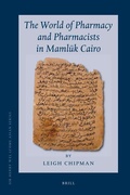 Cover: The World of Pharmacy and Pharmacists in Mamluk Cairo - Brill