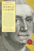 Cover: Martha Washington's Booke of Cookery and Booke of Sweetmeats - Columbia University Press