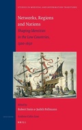 Cover: Networks, Regions and Nations: Shaping Identities in the Low Countries, 1300-1650 - Brill