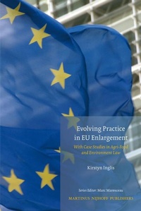Bild: Evolving Practice In EU Enlargement With Case Studies In Agri-Food And Environment Law - Martinus Nijhoff