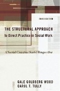 Cover: The Structural Approach to Direct Practice in Social Work - Columbia University Press