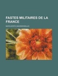 Cover: Fastes Militaires de La France - Rarebooksclub.com