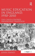 Cover: Music Education in England, 1950-2010 - Routledge