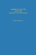 Cover: American Myth and the Legacy of Vietnam - Columbia University Press