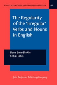 Enlarge image Cover: The Regularity of the 'Irregular' Verbs and Nouns in English - John Benjamins Publishing Co