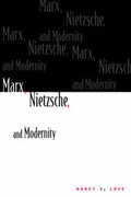 Cover: Marx, Nietzsche, and Modernity - Columbia University Press