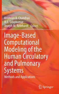 Enlarge image Cover: Image-Based Computational Modeling of the Human Circulatory and Pulmonary Systems - Springer