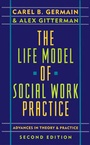 Cover: The Life Model of Social Work Practice - Columbia University Press