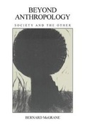 Cover: Beyond Anthropology - Columbia University Press