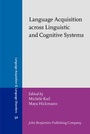 Cover: Language Acquisition across Linguistic and Cognitive Systems - John Benjamins Publishing Co